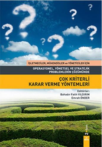 Operasyonel, Yönetsel ve Stratejik Problemlerin Çözümünde Çok Kriterli