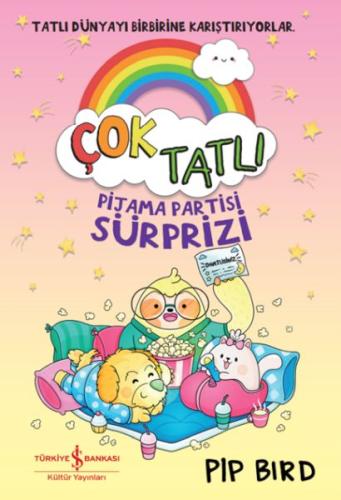 Çok Tatlı – Pijama Partisi Sürprizi - Pıp Bırd - İş Bankası Kültür Yay