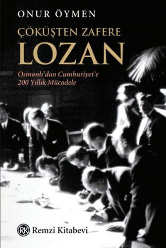 Çöküşten Zafere Lozan - Onur Öymen - Remzi Kitabevi