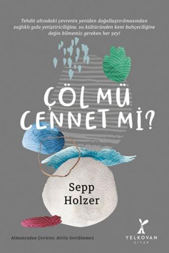 Çöl mü Cennet mi? - Sepp Holzer - Yelkovan Kitap