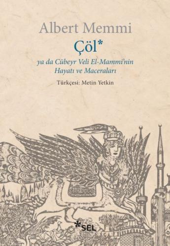 Çöl ya da Cübeyr Veli El-Mammi'nin Hayatı ve Maceraları - Albert Memmi