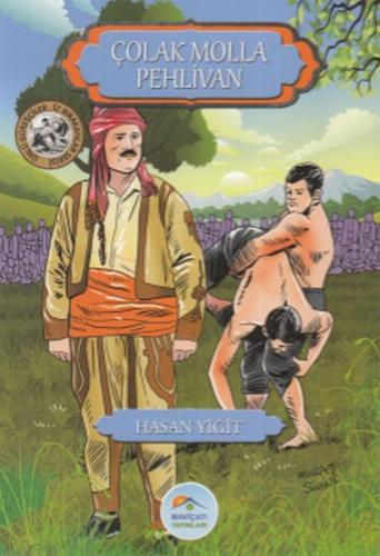 Çolak Molla Pehlivan -Ünlü Güreşçiler İz Bırakanlar Serisi - Hasan Yiğ