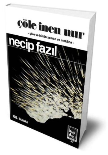 Çöle İnen Nur (Hatıra Baskısı) - Necip Fazıl Kısakürek - Büyük Doğu Ya