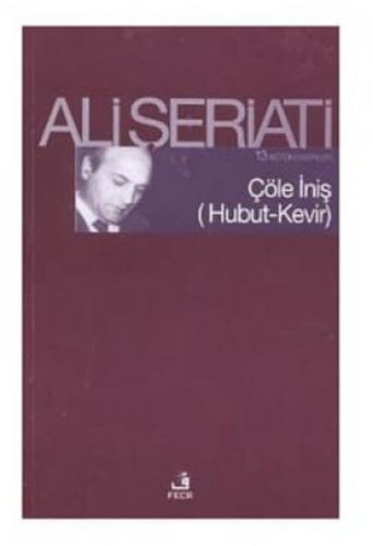 Çöle İniş (Hubut-Kevir) - Dr. Ali Şeriati - Fecr Yayınları