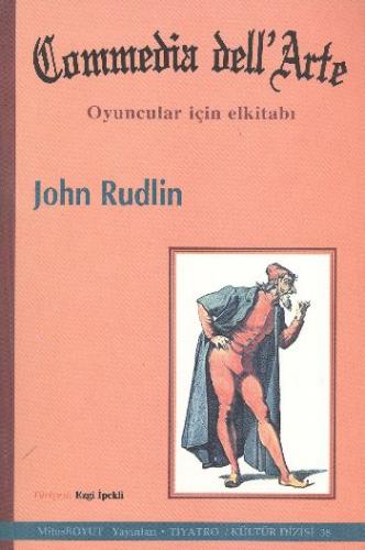 Commedia dell'Arte Oyuncular İçin Elkitabı - John Rudlin - Mitos Boyut