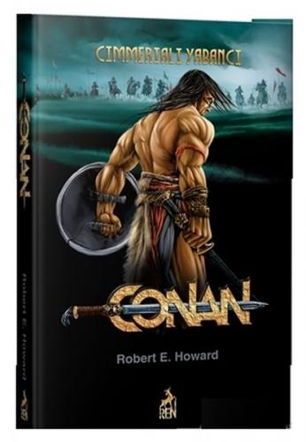 Conan: Cimmeriali Yabancı (1. Kitap) - Robert E. Howard - Ren Kitap - 