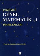 Çözümlü Genel Matematik - 1 Problemleri - İbrahim Ethem Anar - Gazi Ki