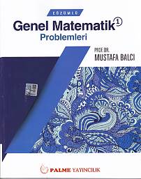 Çözümlü Genel Matematik Problemleri 1 - Mustafa Balcı - Palme Yayıncıl