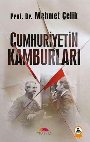 Cumhuriyetin Kamburları - Mehmet Çelik - Motto Yayınları