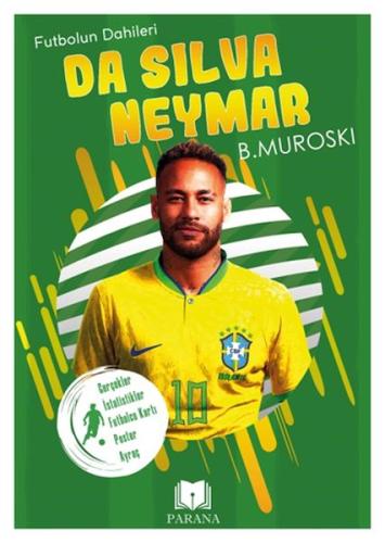 Da Silva Neymar - Futbolun Dahileri - B. Muroski - Parana Yayınları