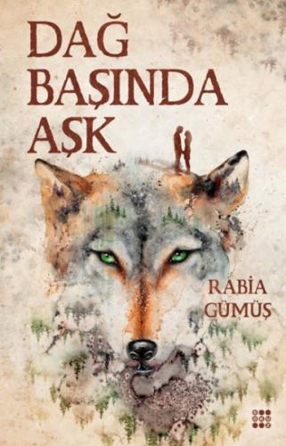 Dağ Başında Aşk 2 - Rabia Gümüş - Dokuz Yayınları