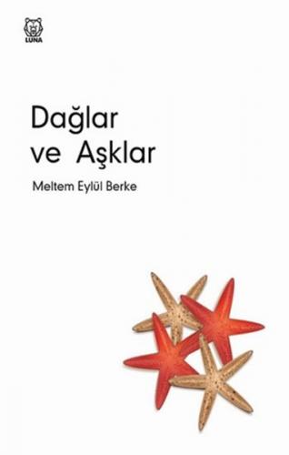 Dağlar ve Aşklar - Meltem Eylül Berke - Luna Yayınları