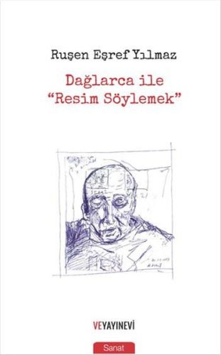 Dağlarca ile "Resim Söylemek" - Ruşen Eşref Yılmaz - Ve Yayınevi