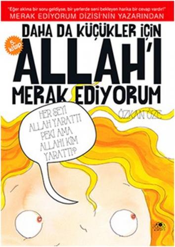 Daha da Küçükler İçin Allah'ı Merak Ediyorum 5. Kitap - Özkan Öze - Uğ