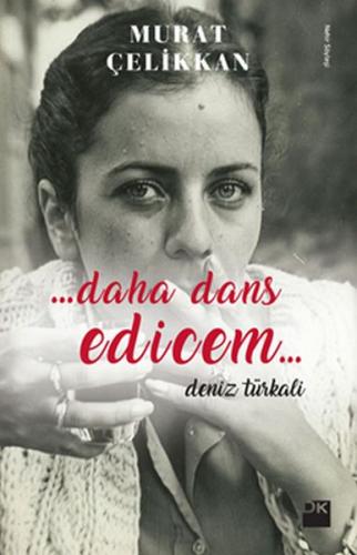 Daha Dans Edicem - Murat Çelikkan - Doğan Kitap