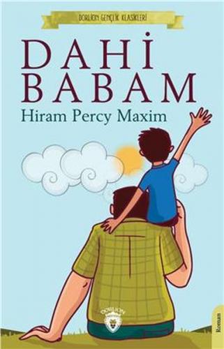 Dahi Babam - Hiram Percy Maxim - Dorlion Yayınları