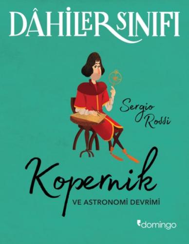 Dâhiler Sınıfı – Kopernik - Sergio Rossi - Domingo Yayınevi