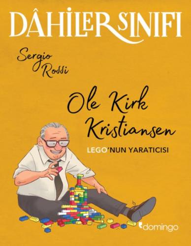 Dâhiler Sınıfı – Ole Kirk Kristiansen: LEGO’nun Yaratıcısı - Sergio Ro