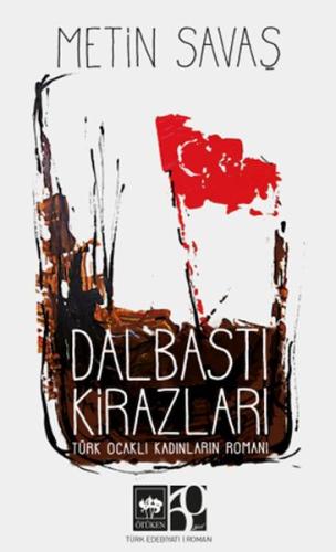 Dalbastı Kirazları - Metin Savaş - Ötüken Neşriyat