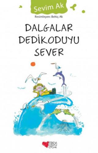 Dalgalar Dedikoduyu Sever - Sevim Ak - Can Çocuk Yayınları