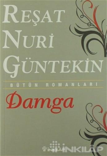 Damga - Reşat Nuri Güntekin - İnkılap Kitabevi