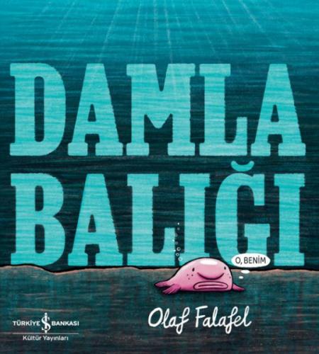 Damla Balığı - Olaf Falafel - İş Bankası Kültür Yayınları