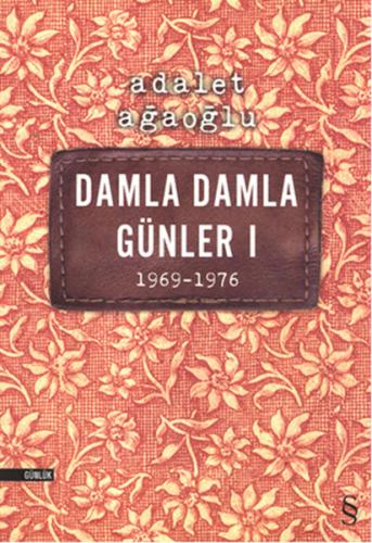 Damla Damla Günler 1 (1969-1976) - Adalet Ağaoğlu - Everest Yayınları