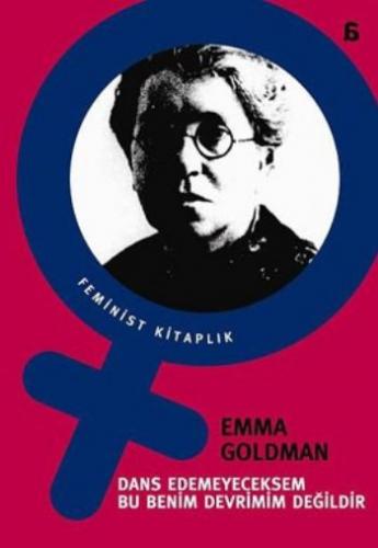 Dans Edemeyeceksem Bu Benim Devrimim Değildir - Emma Goldman - Agora K