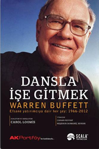 Dansla İşe Gitmek - Warren Buffet - Scala Yayıncılık