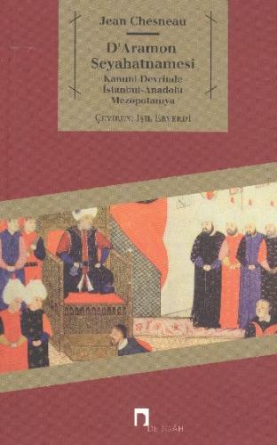 D'Aramon Seyahatnamesi - Jean Chesneau - Dergah Yayınları