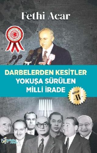 Darbelerden Kesitler - Yokuşa Sürülen Milli İrade 2 - Fethi Acar - Kül