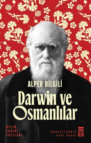 Darwin ve Osmanlılar - Bilim Tarihi Yazıları - Alper Bilgili - Timaş Y