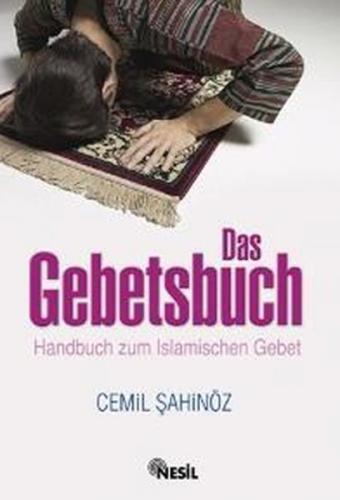 Das Gebetsbuch (Namaz Hocası) - Cemil Şahinöz - Nesil Yayınları