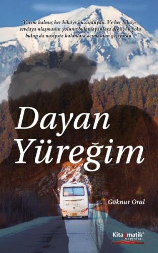 Dayan Yüreğim - Göknur Oral - Kitapmatik Yayınları