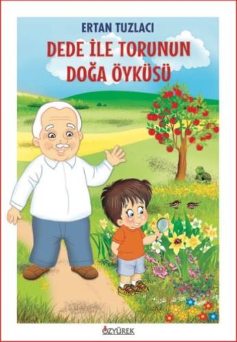 Dede İle Torunun Doğa Öyküsü - Ertan Tuzlacı - Özyürek Yayınları