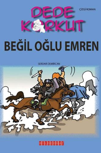 Dede Korkut - Beğil Oğlu Emren - Serdar Demircan - Bilgeoğuz Yayınları