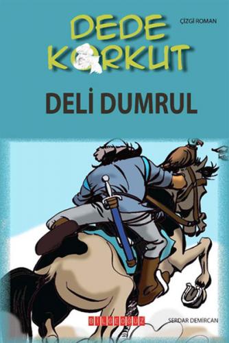 Dede Korkut - Deli Dumrul - Serdar Demircan - Bilgeoğuz Yayınları