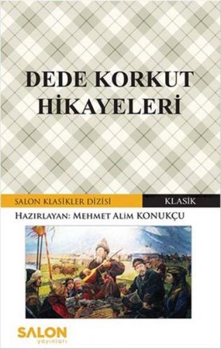 Dede Korkut Hikayeleri - Mehmet Alim Konukçu - Salon Yayınları