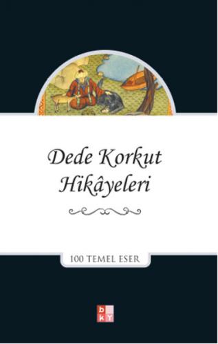 Dede Korkut Hikayeleri - Kolektif - Babıali Kültür Yayıncılığı