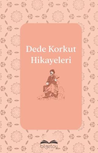 Dede Korkut Hikayeleri - Dede Korkut - Bilgetoy Yayınları