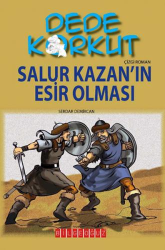 Dede Korkut - Salur Kazan'ın Esir Olması - Serdar Demircan - Bilgeoğuz