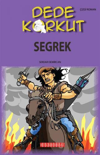 Dede Korkut - Segrek - Serdar Demircan - Bilgeoğuz Yayınları