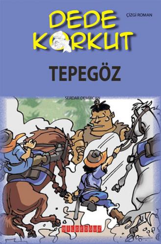 Dede Korkut - Tepegöz - Serdar Demircan - Bilgeoğuz Yayınları