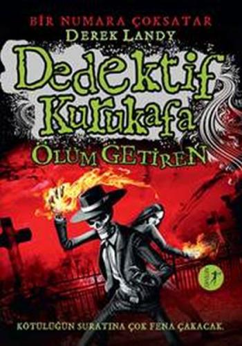 Dedektif Kurukafa : Ölüm Getiren (Ciltli) - Derek Landy - Artemis Yayı