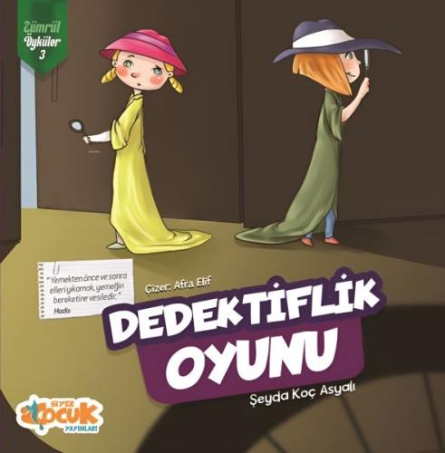 Dedektiflik Oyunu Zümrüt Öyküler 3 - Şeyda Koç Asyalı - Siyer Yayınlar