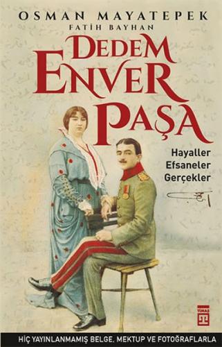 Dedem Enver Paşa - Osman Mayatepek - Timaş Yayınları