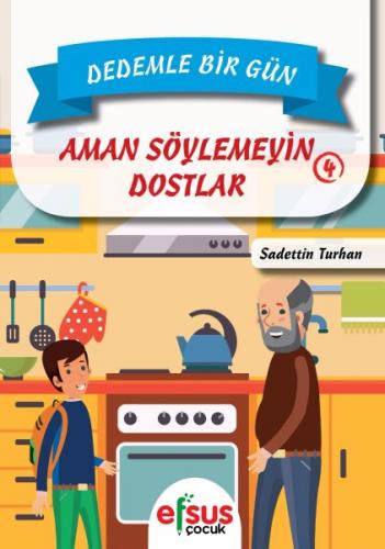 Dedemle Bir Gün 4 - Aman Söylemeyin Dostlar - Sadettin Turhan - Efsus 