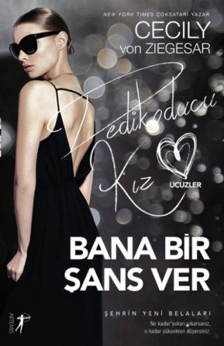 Bana Bir Şans Ver - Cecily Von Ziegesar - Artemis Yayınları