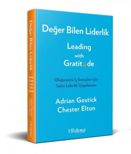 Değer Bilen Liderlik (Leading with Gratitude) - Chester Elton - HRderg