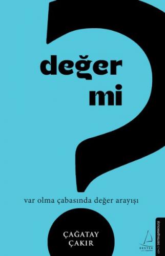 Değer mi? - Çağatay Çakır - Destek Yayınları